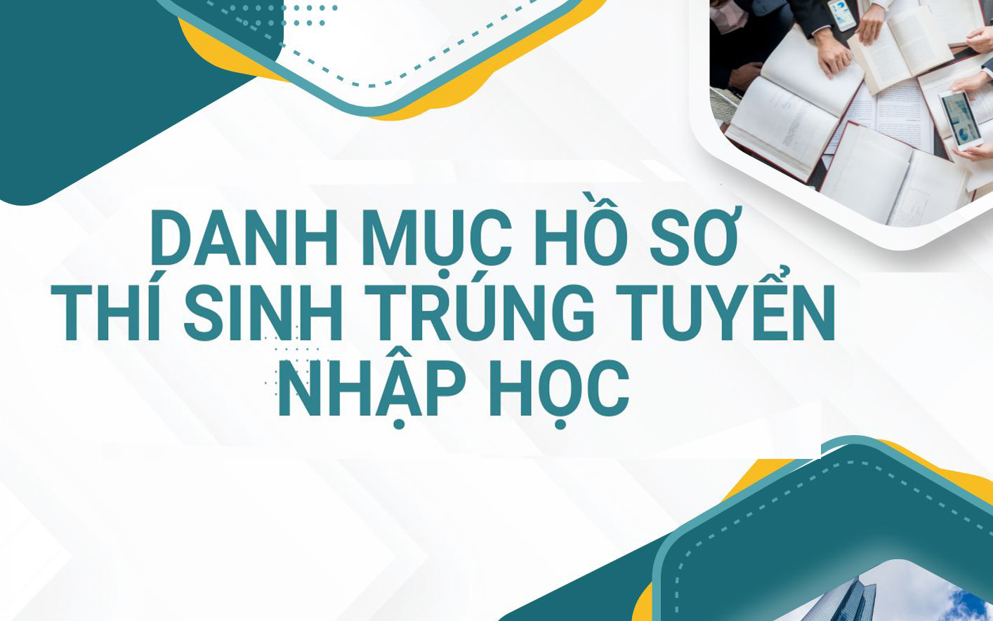 Danh mục hồ sơ thí sinh trúng tuyển nhập học cần chuẩn bị