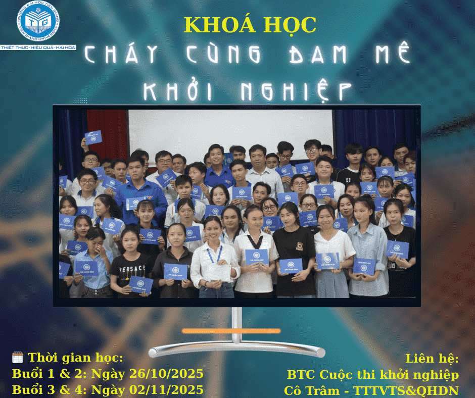 Trường Đại học Tiền Giang tổ chức khóa học “Cháy cùng đam mê khởi nghiệp” năm 2025