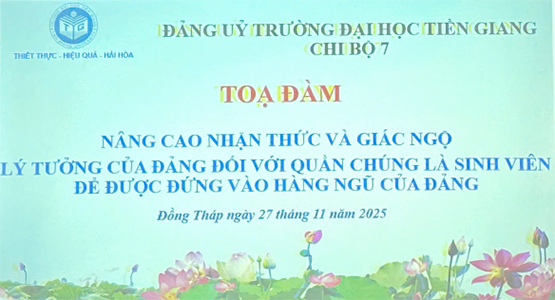 Tọa đàm nâng cao nhận thức và bồi dưỡng lý tưởng Đảng cho sinh viên Chi bộ 7