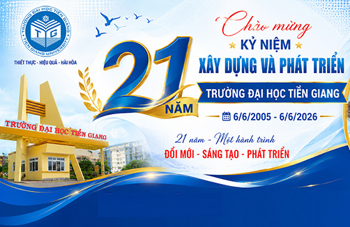 Những thành tựu nổi bật của Trường Đại học Tiền Giang qua 21 năm thành lập và phát triển (2005 – 2026)