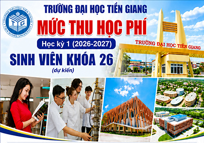 Mức học phí Học kỳ I năm học 2026-2027 đối với sinh viên Khóa 26 của Trường Đại học Tiền Giang