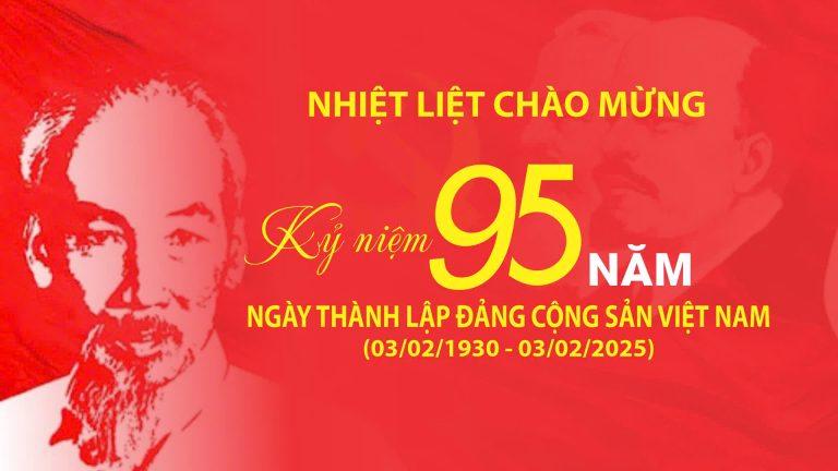 Phóng sự chào mừng kỷ niệm 95 năm Ngày thành lập Đảng