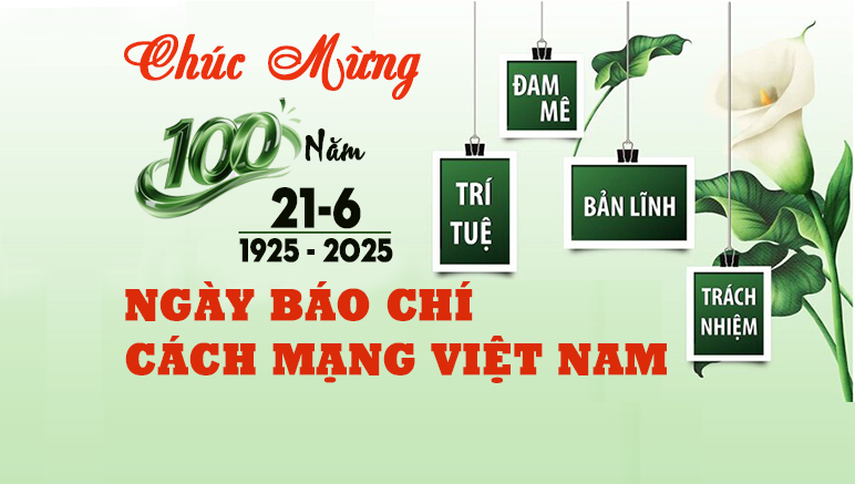 Kỷ niệm 100 năm Ngày Báo chí cách mạng Việt Nam (21/6/1925 - 21/6/2025)