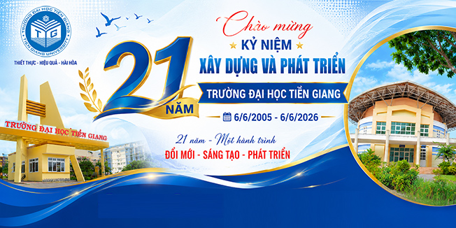 Những thành tựu nổi bật của Trường Đại học Tiền Giang qua 21 năm thành lập và phát triển (2005 – 202