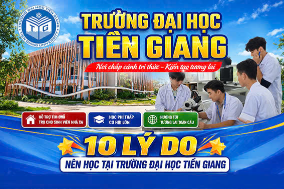 Những lý do để bạn chọn Trường Đại học Tiền Giang